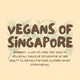 📌 Vegans of Singapore ~