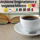 Canal Vegetarianos y Animalistas México 👏❤️🙂☕👍🏻🇲🇽🇲🇽🇲🇽🇲🇽